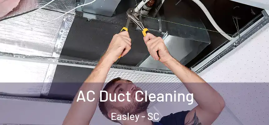  AC Duct Cleaning Easley - SC